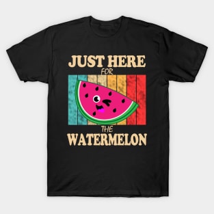 Just Here For The Watermelon T-Shirt